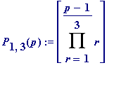 P[1,3](p) := [Product(r,r = 1 .. (p-1)/3)]